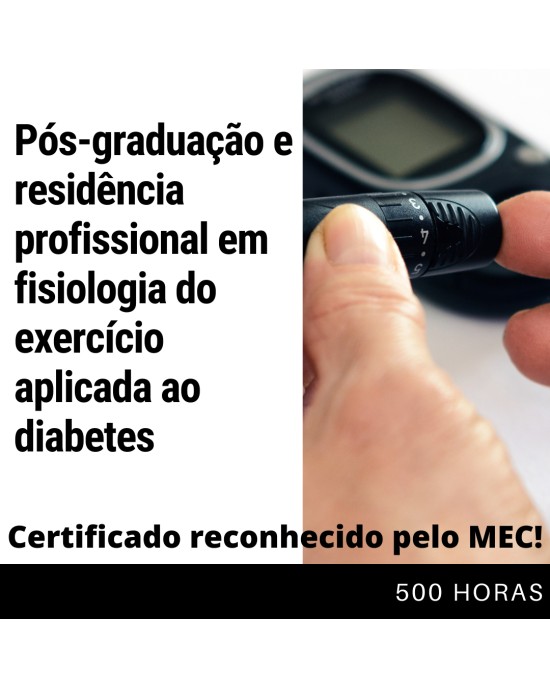 Pós-graduação e Residência em Fisiologia do Exercício Aplicada ao Diabetes Pós-graduação e Residência em Fisiologia do Exercício Aplicada ao Diabetes