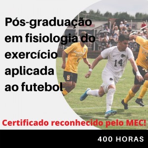 Pós-graduação em Fisiologia do Exercício Aplicada ao Futebol