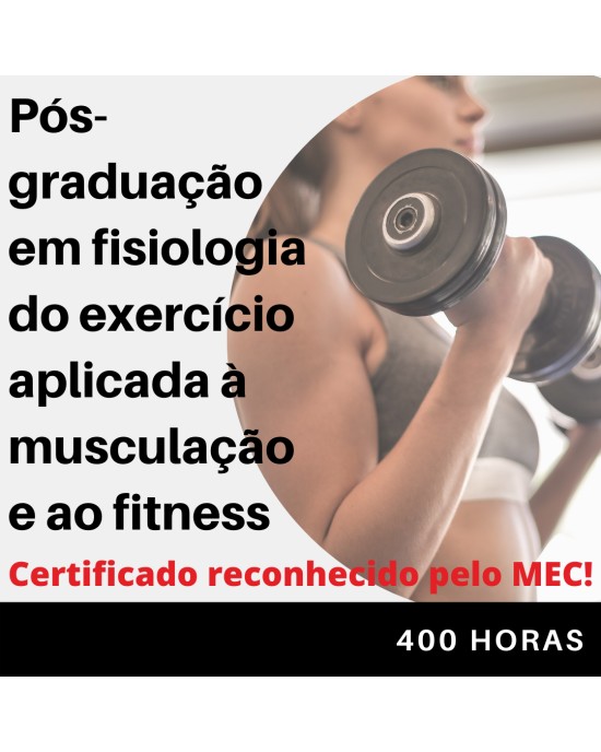 Pós-graduação em Fisiologia do Exercício Aplicada à Musculação e ao Fitness Pós-graduação em Fisiologia do Exercício Aplicada à Musculação e ao Fitness