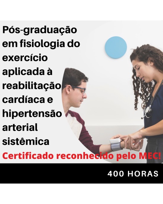 Pós-graduação em Fisiologia do Exercício Aplicada à Reabilitação Cardíaca e Hipertensão Arterial Sistêmica Pós-graduação em Fisiologia do Exercício Aplicada à Reabilitação Cardíaca e Hipertensão Arterial Sistêmica